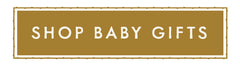 Shop Baby Gifts!